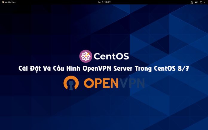 cai dat cau hinh OpenVPN Server Trong CentOS 7