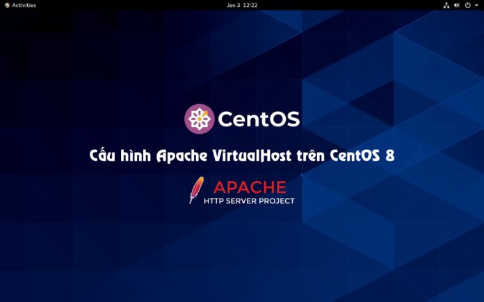 cài đặt Apache VirtualHosts trên CentOS 8